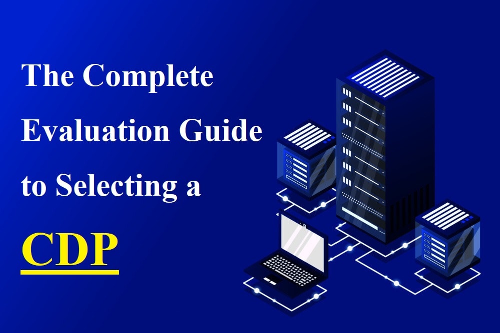The Complete Evaluation Guide to Selecting A CDP